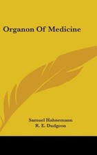 Organon Of Medicine by Dr. Hahnemann, Samuel: New