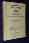 GIVE YOUR DOG A BONE Ian Billinghurst BOOK Commonsense Way to Feed Dogs