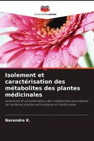 Narendra K. | Isolement Et CaractéRisation Des MéTabolites Des Plantes...