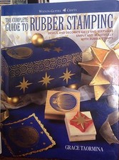 The Complete Guide to Rubber Stamping: Design and Decorate by Taormina