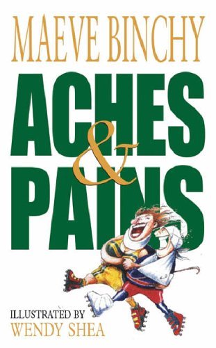 Aches & Pains By Maeve Binchy. 9780752848631