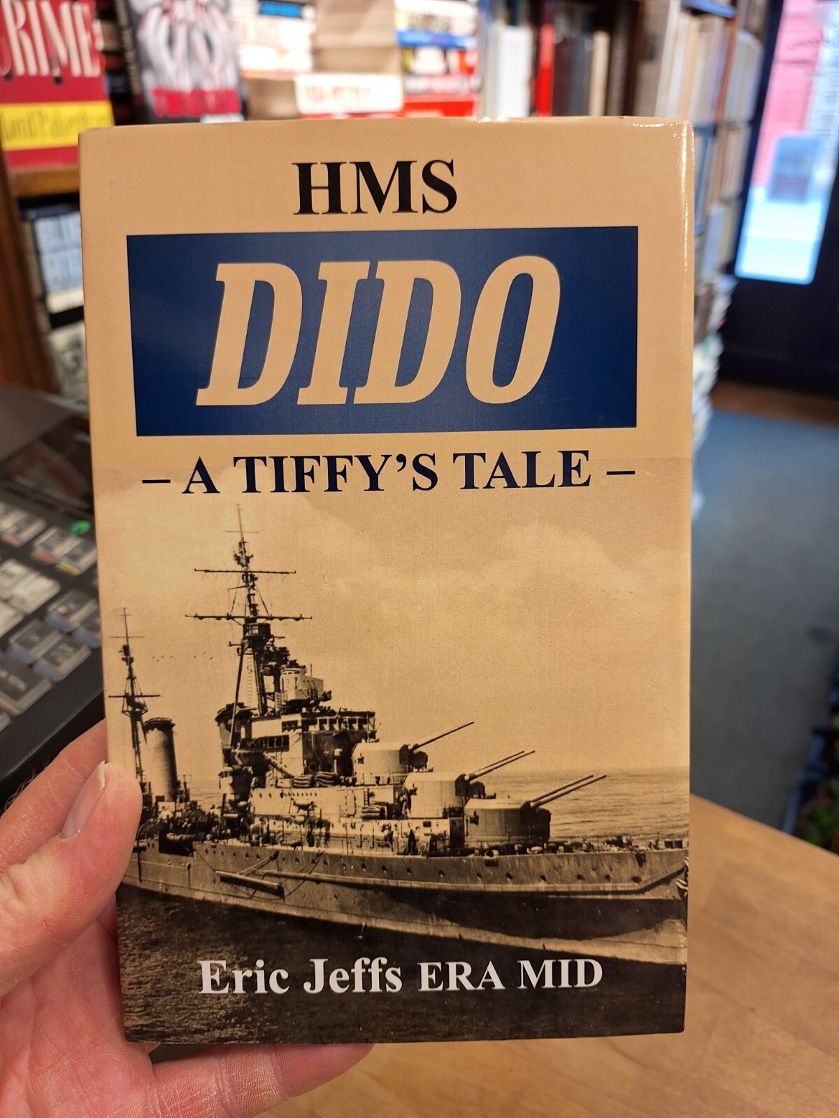 HMS Dido: A Tiffy""S Tale by Eric Jeffs, New hardback book