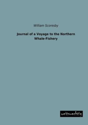 Journal Of A Voyage To The Northern Whale-Fishery