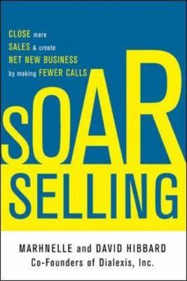 SOAR Selling: How To Get Through to Almost- 0071793712, David Hibbard, hardcover