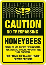 Bee Sign, Caution No Trespassing Honeybees at Work 10x14 Inches,