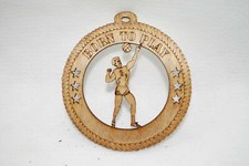 MALE BORN TO PLAY VOLLEYBALL LASER CUT ORNAMENT