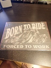 Born to Ride Forced to Work Metal Tin Sign 8" x 12" Funny Motorcycle Biker Decor