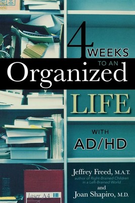 Jeffrey Freed (u. a.) | 4 Weeks To An Organized Life With AD/HD | Taschenbuch