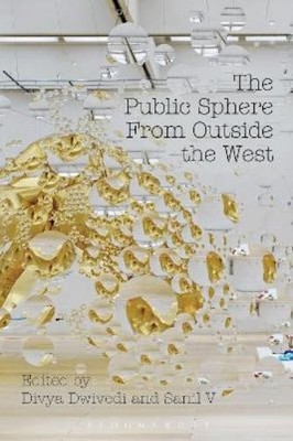 Divya  Dwivedi The Public Sphere From Outside the West (Paperback) (UK IMPORT)