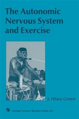 Autonomic Nervous System and Exercise, Paperback by Green, J. Hilary, Brand N...