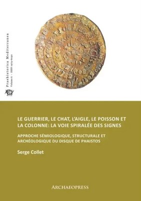 Le guerrier, le chat, l'aigle, le poisson et la colonne: la voie spiralee des...