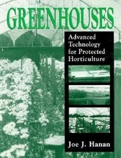 Greenhouses Advanced Technology for Protected Horticulture Joe Hanan Hardcover