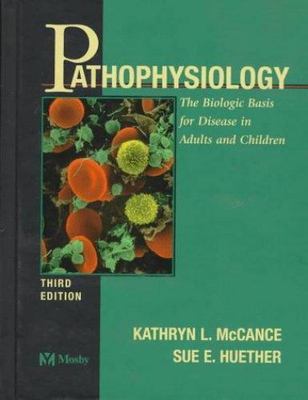 Pathophysiology: The Biologic Basis for Disease in Adults and Children