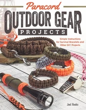 Paracord Outdoor Gear Projects: Simple Instructions for Survival Bracelets a...