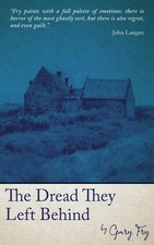 The Dread They Left Behind by Gary Fry Paperback Book