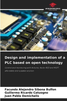 Design and implementation of a PLC based on open technology by Facundo Alejandro