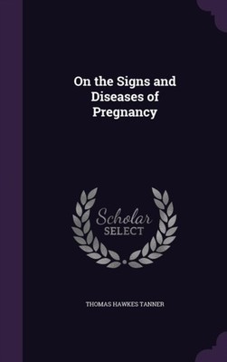 Tanner - On the Signs and Diseases of Pregnancy - New hardback or case - X555z
