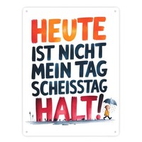Heute Ist Nicht Mein Tag Metallschild XXL In 28X38 Cm Scheisstag