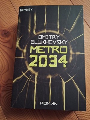 Dmitry Glukhovsky: Metro 2034 (Heyne-Taschenbuch, 2009) - SEHR GUT!