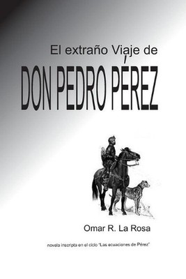 El extrao Viaje de don Pedro Perez by Omar R. La Rosa (Spanish) Paperback Book