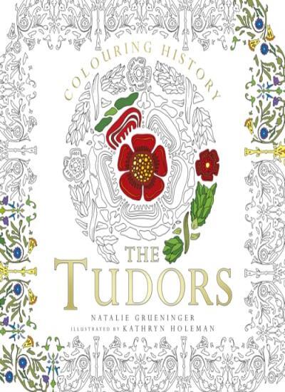 Colouring History: The Tudors Natalie Grueninger - Image 6