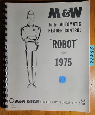 M&W Gear Robot Fully Automatic Header Control Owner's Operator's & Parts Manual 