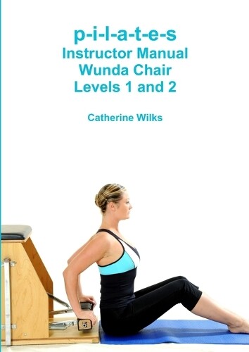 Thumbnail - Catherine Wilks P-i-l-a-t-e-s Instructor Manual Wunda (taschenbuch)