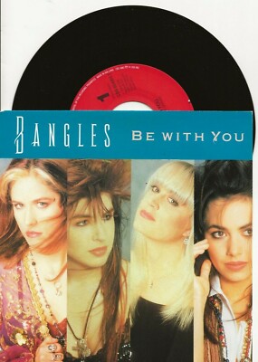 BANGLES - BE WITH YOU RARE 7 INCH 1989 SINGLE FROM NETHERLANDS, MINT