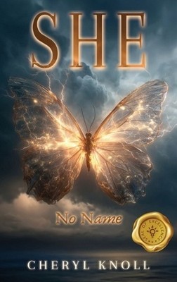 She: No Name by Cheryl Knoll Hardcover Book