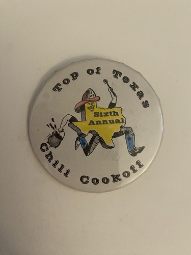 Top Of Texas Sixth Annual Chili Cook Off Pin Back Buttin P47 | eBay