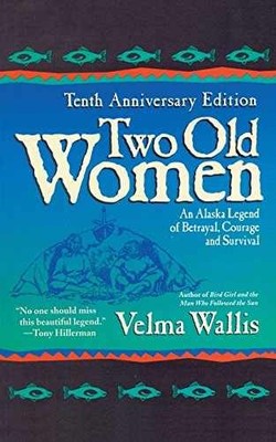 Two Old Women, 10th Anniversary - Paperback, by Wallis Velma - Very Good x