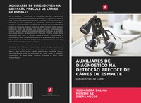 Auxiliares DE DiagnÓStico NA DetecÇÃO Precoce DE CÁRies DE Esmalte Taschenbuch