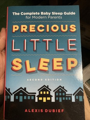 Precious Little Sleep: The Complete Baby Sleep Guide for Mo - VERY GOOD