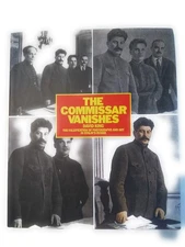 The Commissar Vanishes: The Falsification of Photographs and Art in Stalin's...