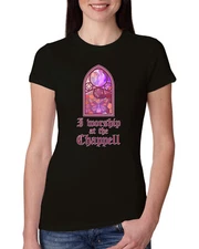 I Worship At the Chappell Funny Church Chapel Music Womens Slim Fit Junior Tee