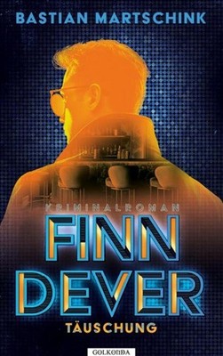 Bastian Martschink Finn Dever: Täuschung