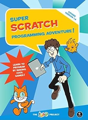 Super Scratch Programming Adventure! (Covers Version 1.4): Learn to Program By M
