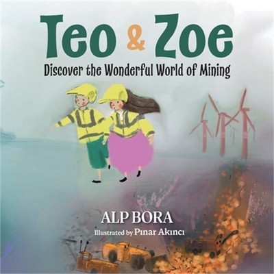 Teo & Zoe Discover the Wonderful World of Mining (Paperback or Softback)