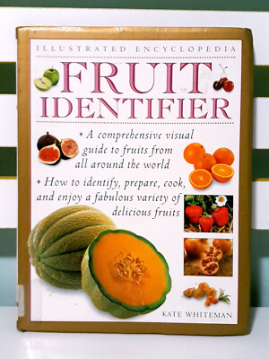 Illustrated Encyclopedia: Fruit Identifier! Book by Kate Whiteman!