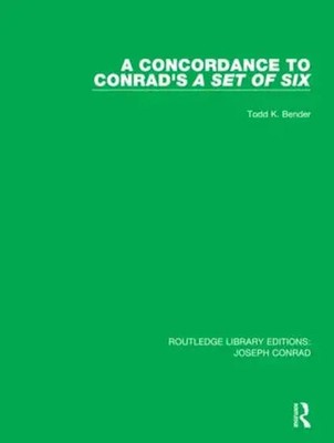 Todd K. Bender | Concordance to Conrad's A Set of Six | Englisch (2020)