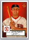 2006 TOPPS '52 #40 DUSTON PEDROIA BOSTON RED SOX