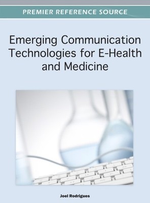 Rodrigues - Emerging Communication Technologies for E-Health and Medic - X555z
