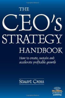 The CEO's Strategy Handbook,Stuart Cross