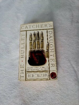The Fall of the Gas-Lit Empire Ser.: The Bullet-Catcher's Daughter by Rod Duncan