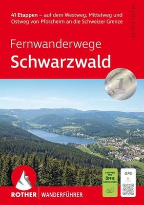 Fernwanderwege Schwarzwald 41 Etappen - auf dem Westweg, Mittelweg und Ostweg vo