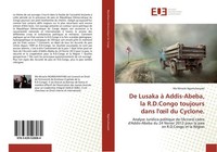 De Lusaka à Addis-Abeba, La R.D.Congo Toujours Dans L'¿Il Du Cyclone. Me Miracle