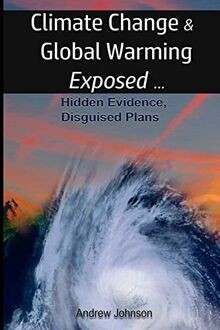 Climate Change and Global Warming - Exposed: Hidden... | Buch | Zustand sehr gut