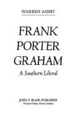 Frank Porter Graham : A Southern Liberal Hardcover Warren Ashby