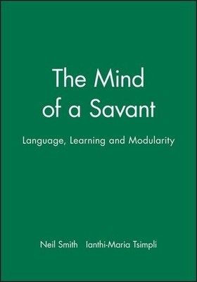 The Mind of a Savant by Neil Smith, Ianthi-Maria Tsimpli - 9780631190172