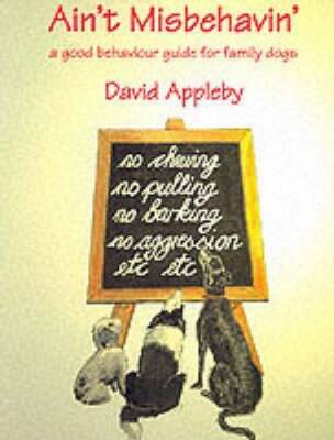 Aint Misbehavin: Good Behaviour Guide for Family Dogs - Paperback - VERY GOOD